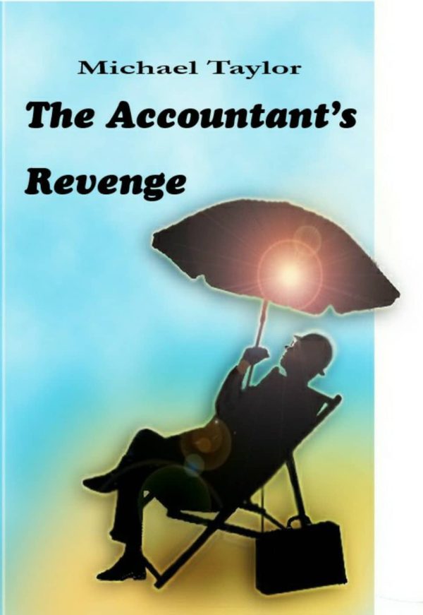 The Accountant's Revenge by Michael Taylor