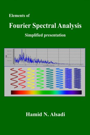 Elements of Fourier Spectral Analysis by Hamid N. Alsadi