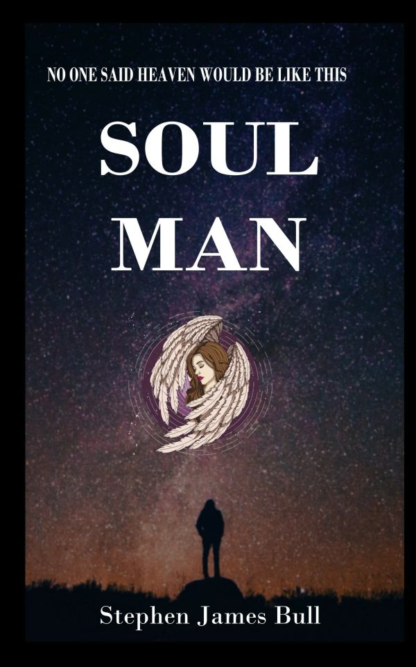 No One Said Heaven Would Be Like This Soul Man by Stephen James Bill