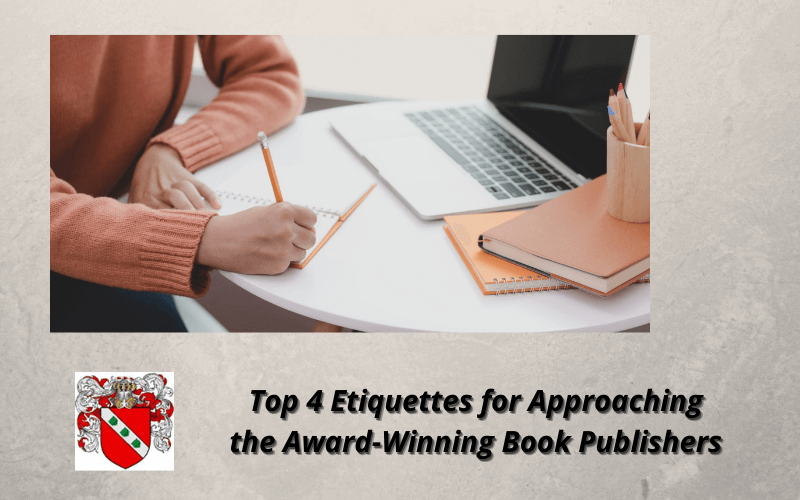 Top 4 Etiquettes for Approaching the Award-Winning Book Publishers
