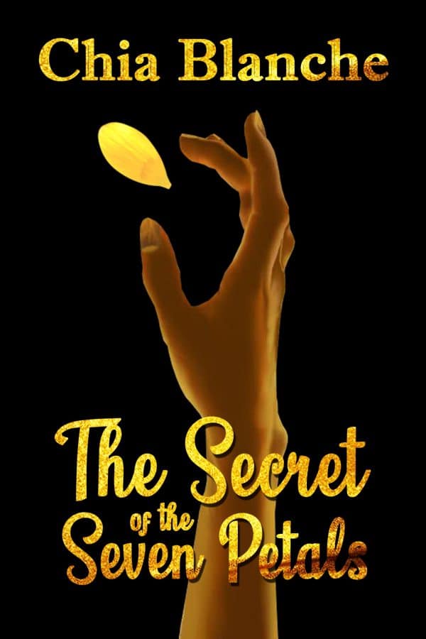 The Secret of The Seven Petals by Chia Blanche