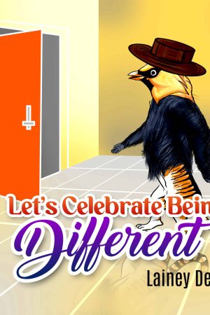 Let’s Celebrate Being Different by Lainey Dee