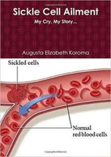 Sickle Cell Ailment: My Cry, My Story by Augusta Koroma