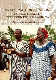 Practical Guideline On Public Health Intervention in Africa by Augusta Elizabeth Koroma