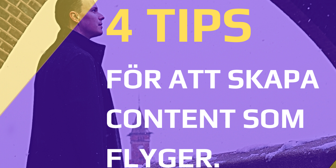 4 tips för att skapa content som flyger