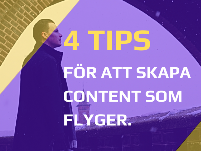 4 tips för att skapa content som flyger
