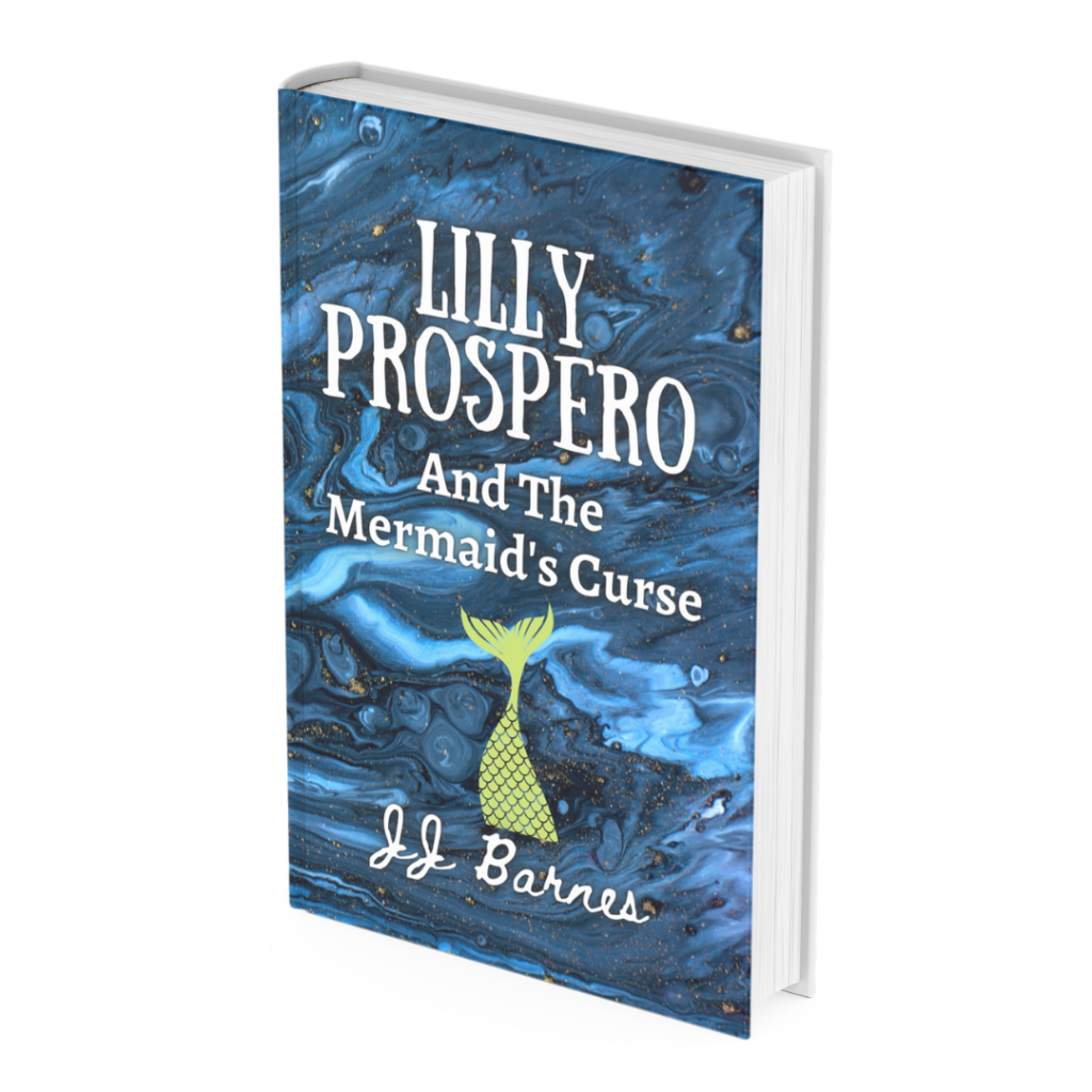 Lilly Prospero And The Mermaid's Curse by JJ Barnes, Siren Stories