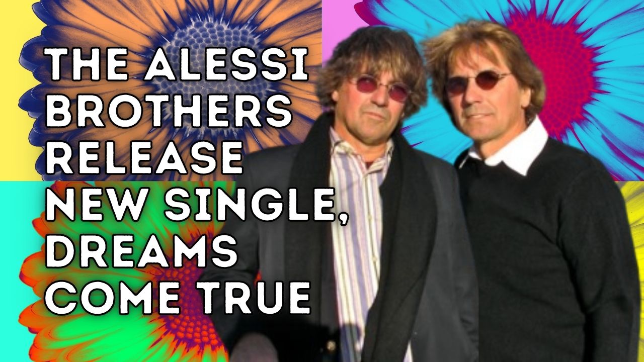 The Alessi Brothers Release New Single, Dreams Come True -  www.sirenstories.co.uk