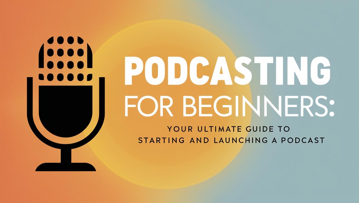Podcasting For Beginners: Your Ultimate Guide To Starting And Launching a Podcast 1 Siren Stories Independent Entertainment Agency Staffordshire Films Books Music