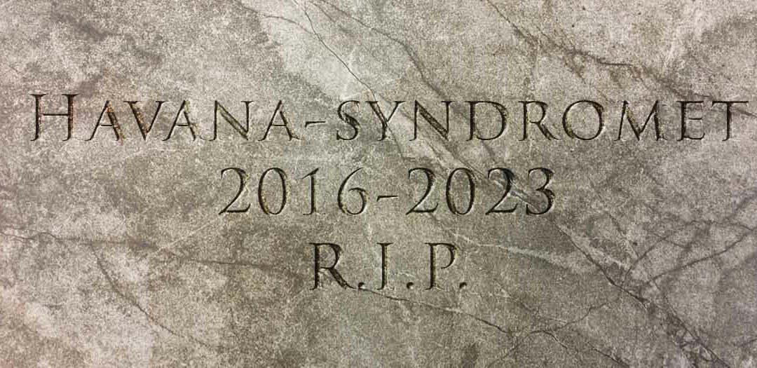 Dødsfald: Havana-syndromet (2016-2023) R.I.P.