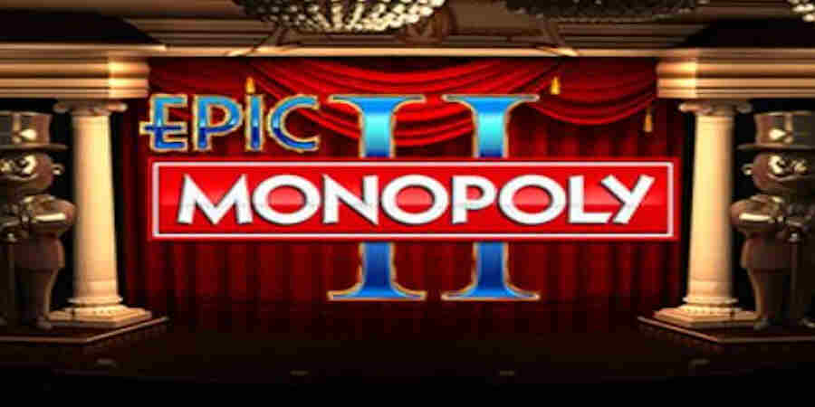 Epic monopoly 2 slot