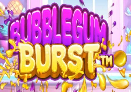 BUBBLEGUM BURST SLOT REVIEW