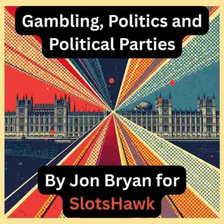GAMBLING, POLITICS AND POLITICAL PARTIES
