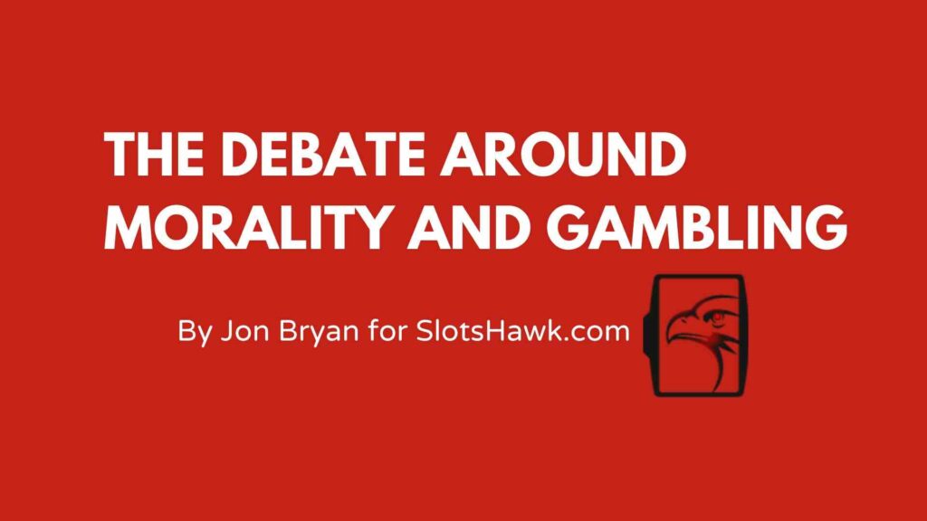 The Debate around Morality and Gambling