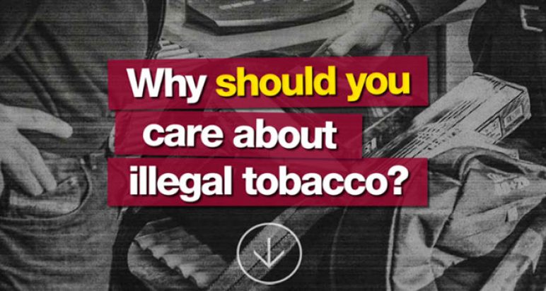 Why should you care about illegal tobacco?