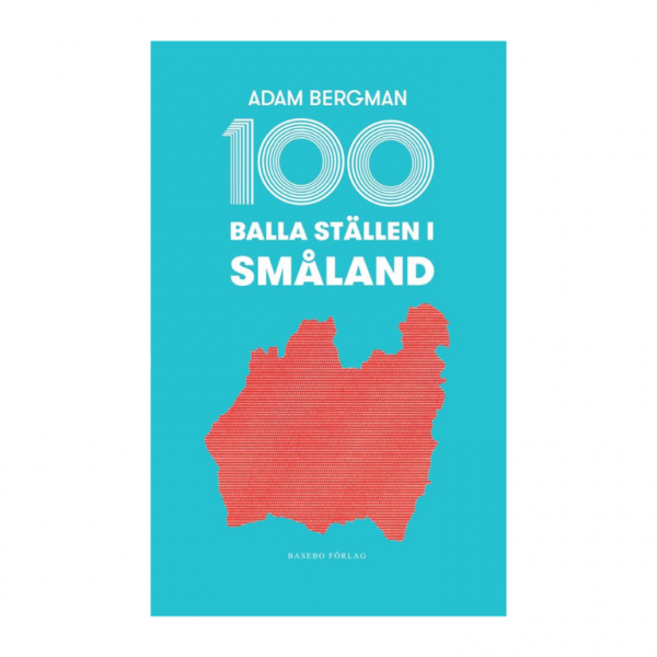 100 balla ställen i Småland