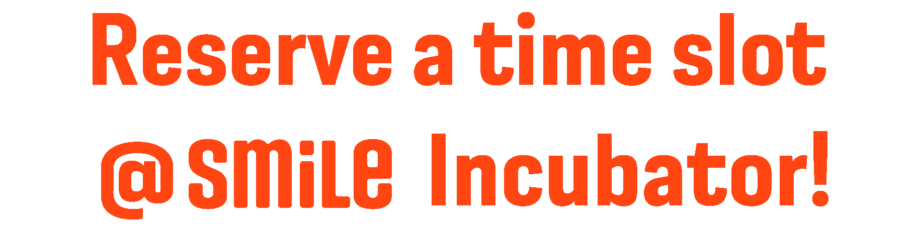 Reserve a free time slot at SmiLe Incubator_Sub Heading