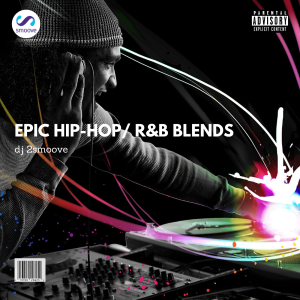 EPIC HIP-HOP/ R&B BLENDS