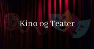 kino og teater