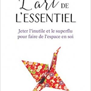 L'art de l'essentiel - Dominique Loreau