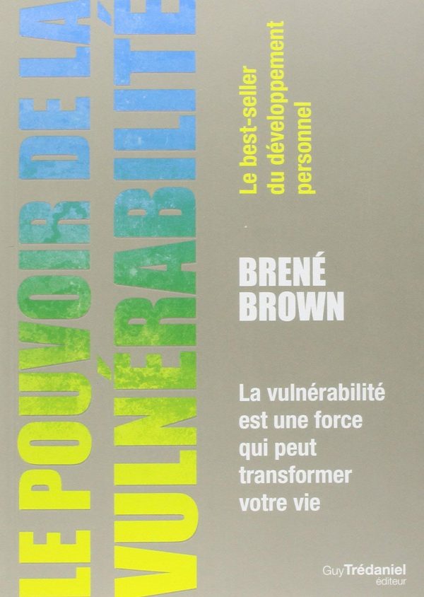 Rene Brown - Le pouvoir de la vulnérabilité