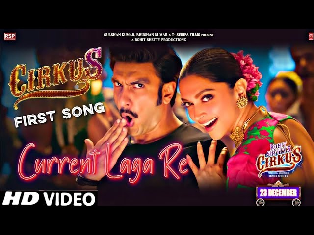 Current Laga Re Song Lyrics movie Cirkus 2022 | Nakash Aziz Dhvani Bhanushali Jonita Gandhi Lijo George