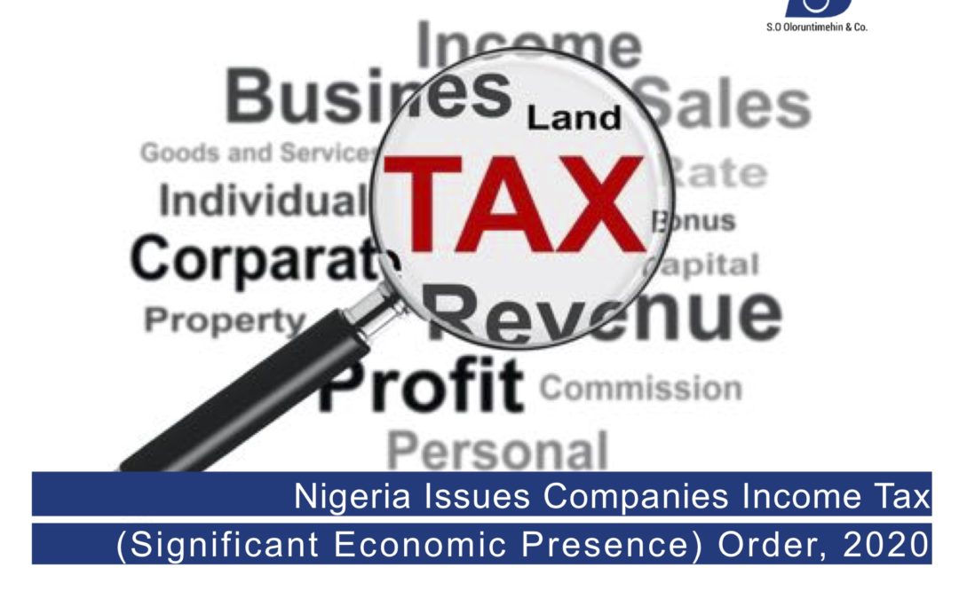 Nigeria Issues Companies Income Tax (Significant Economic Presence) Order, 2020