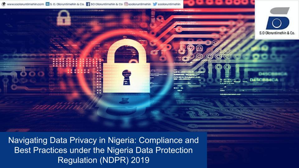 Navigating Data Privacy in Nigeria: Compliance and Best Practices under the Nigeria Data Protection Regulation (NDPR) 2019