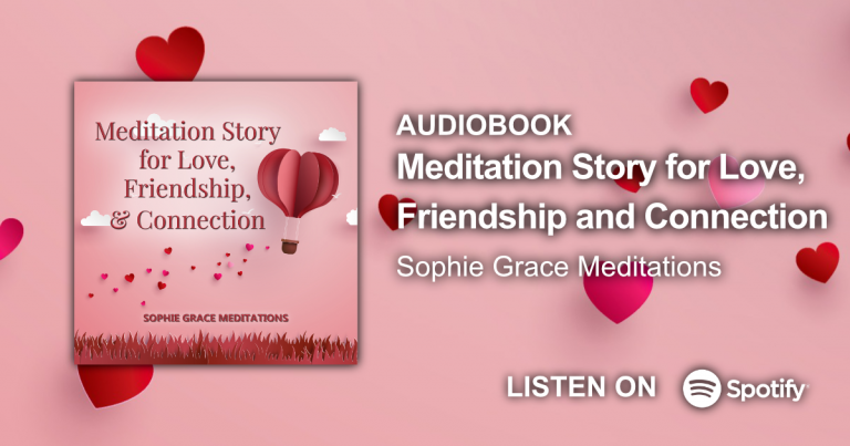 Click image to stream Meditation Story for Love, Friendship and Connection on Spotify