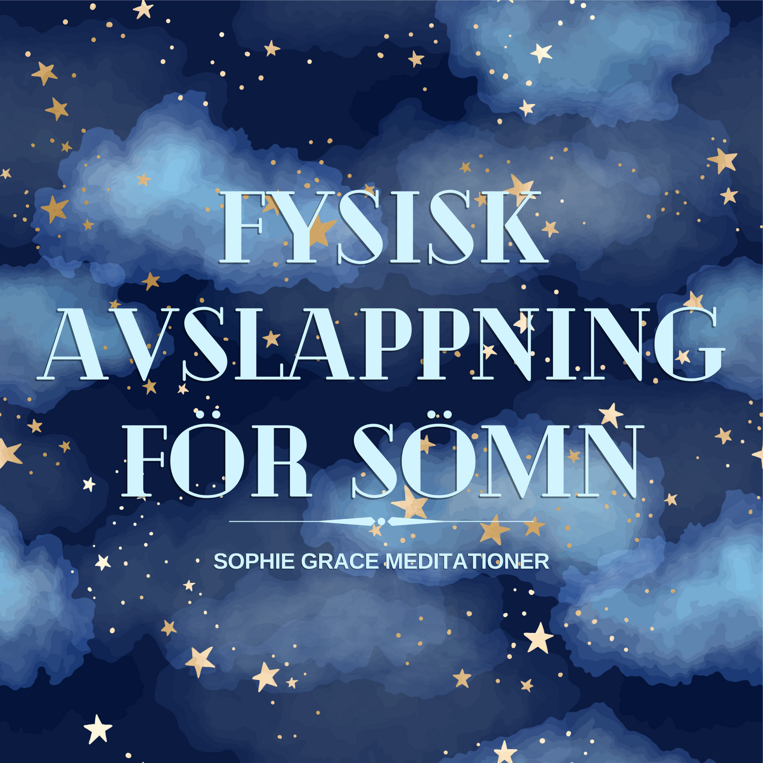 Stars and lighter blue clouds on a dark blue background. Text Fysisk avslappning för sömn in liht blue