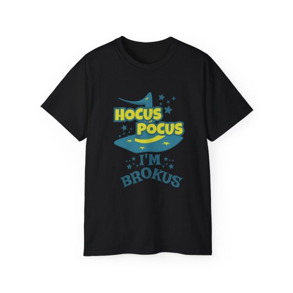 Hocus Pocus I'm Brokus Unisex Ultra Cotton Tee 23