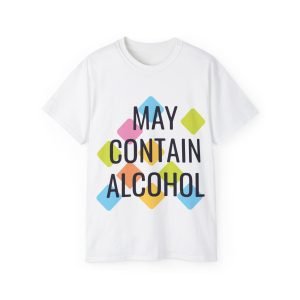 May Contain Alcohol Unisex Ultra Cotton Tee