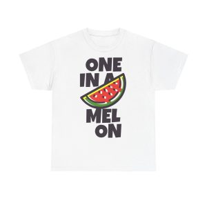 One In A Melon Funny Pun Unisex Heavy Cotton Tee