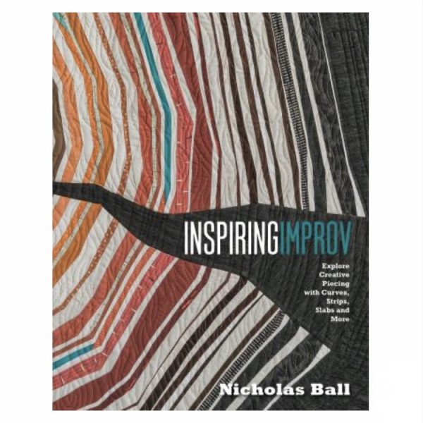 Nicolas Ball Inspiring Improv Quilting Patchwork Book Bog