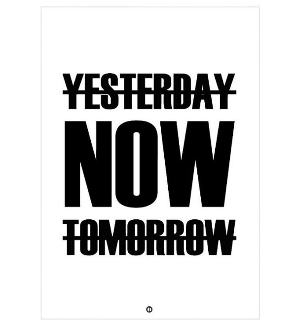 Citatplakat Plakat - B2 - Yesterday, Now, Tomorrow
