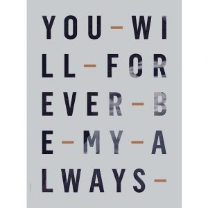 I Love My Type Plakat - 50x70 - Just My Type - Forever Always