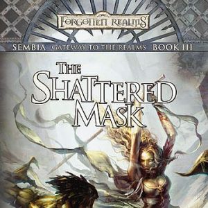 Sembia: Gateway to the Realms 3: The Shattered Mask (Forgotten Realms) *Booksale* *Crazy tilbud*