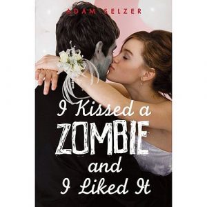 I Kissed a Zombie, and I liked it - 978-0-38573-503-2