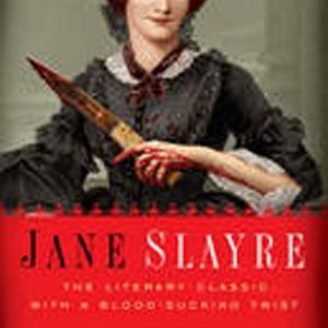 Jane Slayre: The Literary Classic With a Blood Sucking Twist - 978-0-85720-003-7