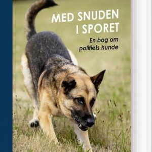 Med Snuden I Sporet - Politiets Hunde - Iben Danielsen - Bog