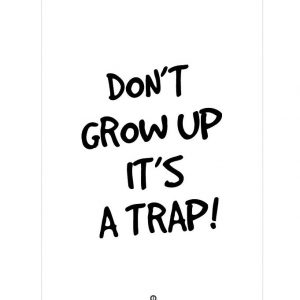 Citatplakat Plakat - B2 - DonÂ´t Grow Up