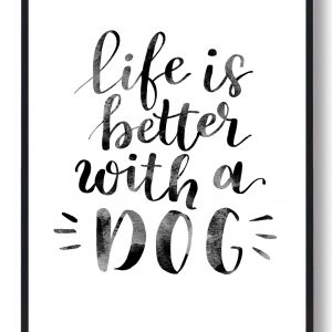 Life is better with a dog Hundeplakat (Størrelse: S - 21x29,7cm (A4))