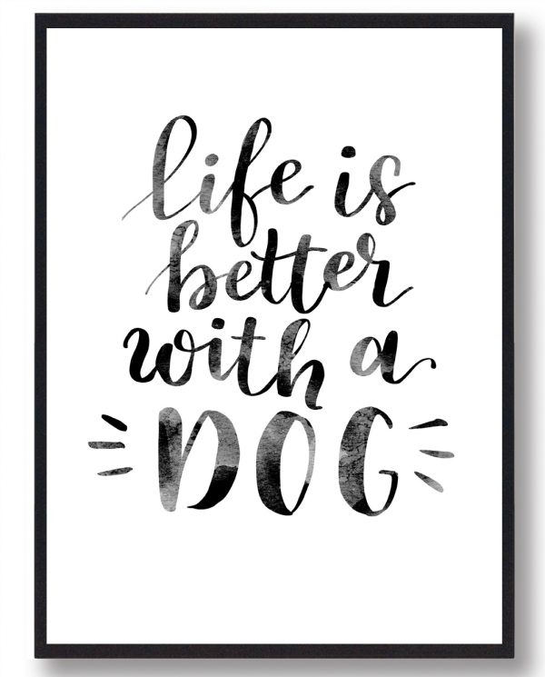 Life is better with a dog Hundeplakat (Størrelse: S - 21x29,7cm (A4))