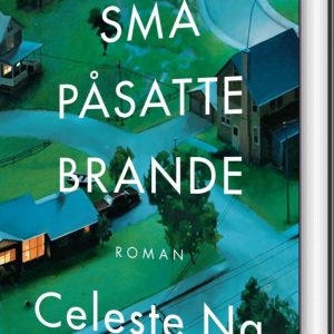 Små Påsatte Brande - Celeste Ng - Bog