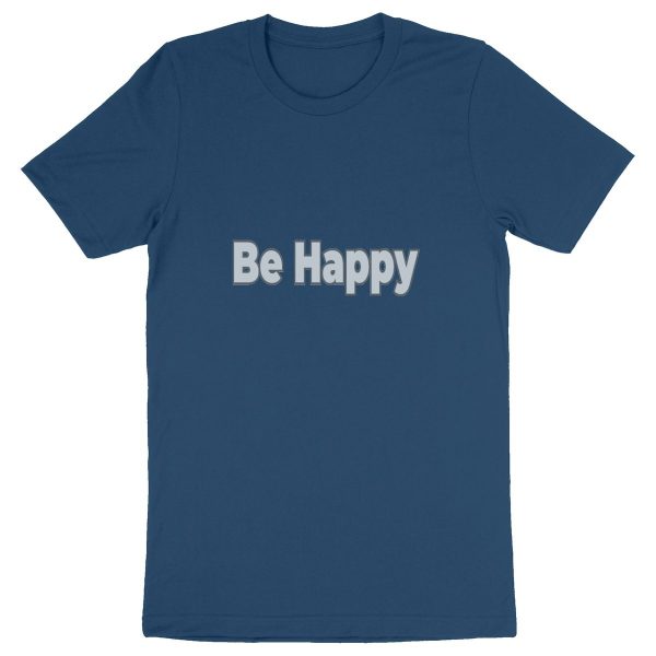 Be Happy Unisex T-Shirt - Joy in Organic Style ?