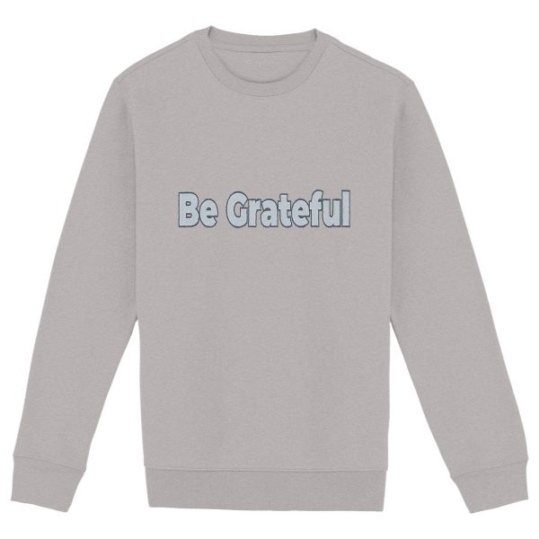 ? Be Grateful Unisex Ecological Crewneck Sweatshirt - Gratitude in Every Thread ?