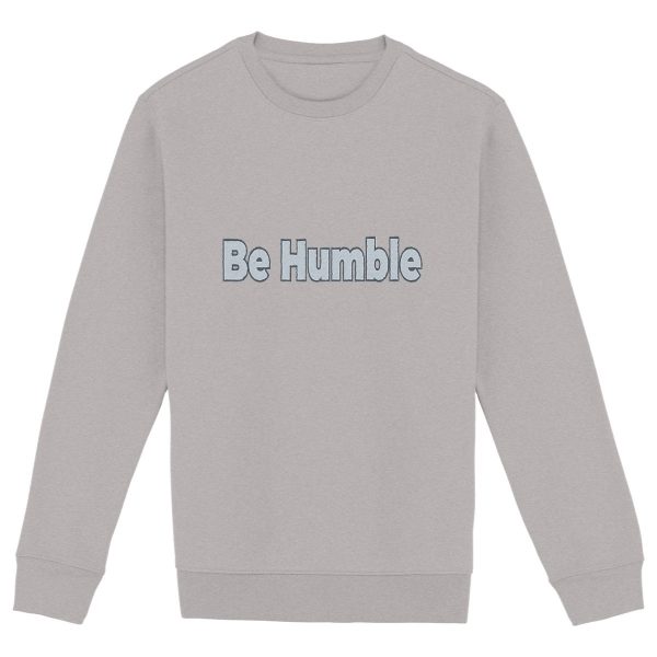 Be Humble Unisex Ecological Crewneck Sweatshirt - Humility in Every Fiber ?