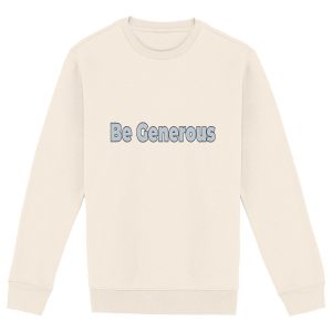 Be Generous Unisex Ecological Crewneck Sweatshirt - The Spirit of Giving ?