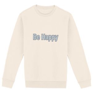 Be Happy Unisex Ecological Crewneck Sweatshirt - Happiness in Harmony with Nature ?