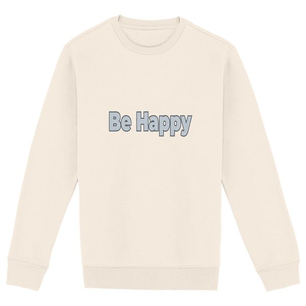Be Happy Unisex Ecological Crewneck Sweatshirt - Happiness in Harmony with Nature ?